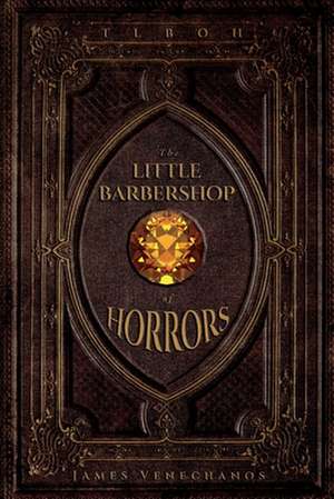 Tlboh: The Little Barbershop of Horrors Volume 1 de James Venechanos