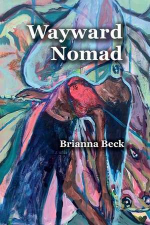 Wayward Nomad de Brianna Beck