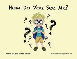 How Do You See Me? de David Michael Nestad