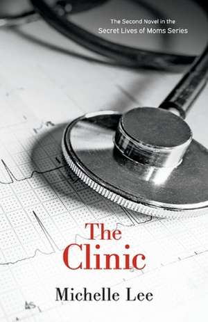 The Clinic: Volume 2 de Michelle Lee