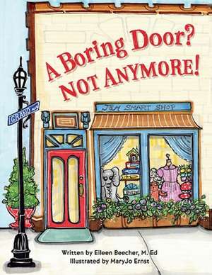 A Boring Door? Not Anymore! de Eileen Beecher M. Ed