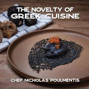 The Novelty of Greek Cuisine de Nicholas Poulmentis