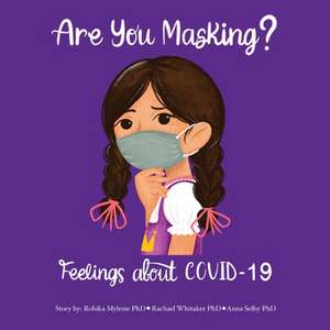 Are You Masking?: Feelings about Covid-19 Volume 1 de Robika Mylroie