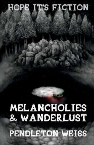 Melancholies & Wanderlust: Volume 2 de Pendleton Weiss