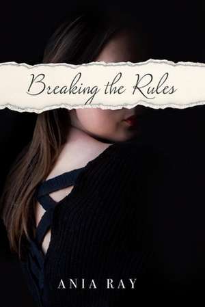 Breaking the Rules: Volume 2 de Ania Ray