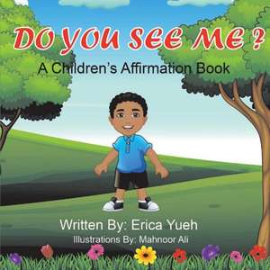 Do You See Me?: A Children's Affirmation Book de Erica Yueh