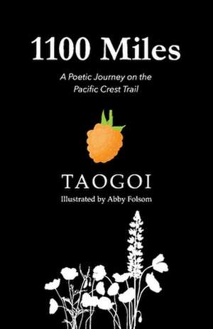 1,100 miles: A poetic journey on the pacific crest trail de TAOGOI