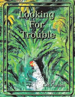 Looking For Trouble de Erin Fischell