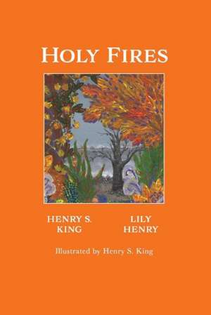 Holy Fires de Henry S. King