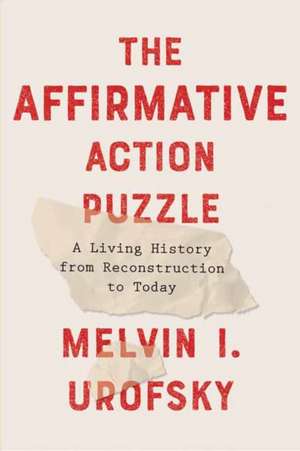 AFFIRMATIVE ACTION PUZZLE de Melvin I. Urofsky