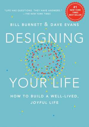 Designing Your Life: How to Build a Well-Lived, Joyful Life de Bill Burnett