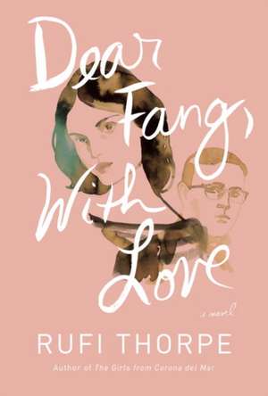 Dear Fang, with Love de Rufi Thorpe