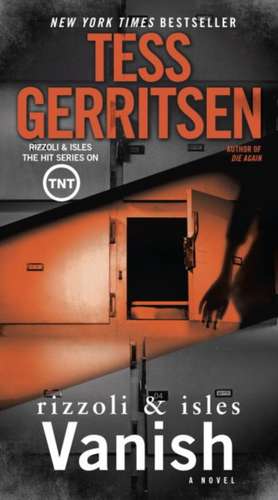 Vanish: A Rizzoli & Isles Novel de Tess Gerritsen