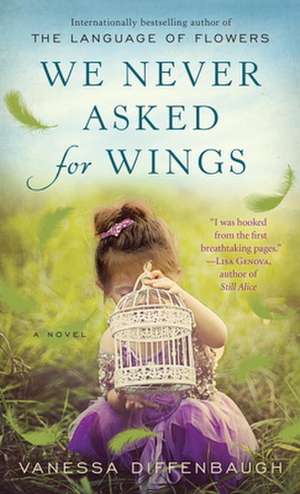 We Never Asked for Wings de Vanessa Diffenbaugh