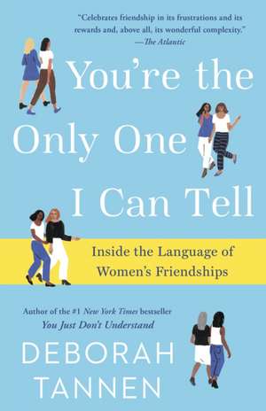 You're the Only One I Can Tell de Deborah Tannen