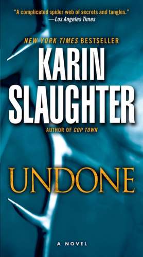 Undone de Karin Slaughter