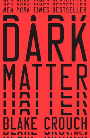 Dark Matter de Blake Crouch