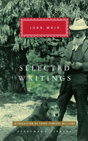 Selected Writings of John Muir: Introduction by Terry Tempest Williams de John Muir