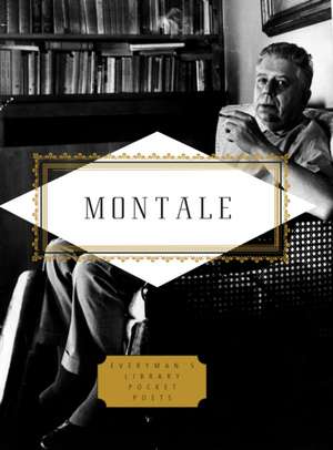 Montale: Poems: Edited by Jonathan Galassi de Eugenio Montale