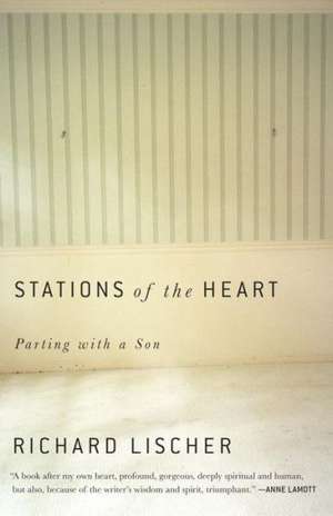 Stations of the Heart: Parting with a Son de Richard Lischer