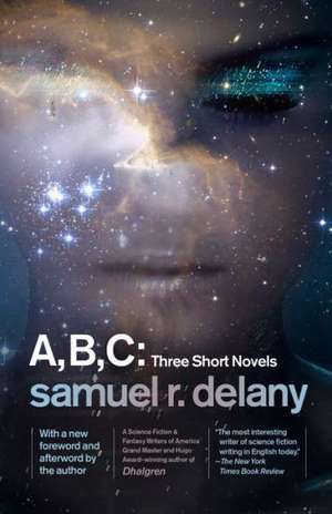 A, B, C: The Jewels of Aptor, the Ballad of Beta-2, They Fly at Ciron de Samuel R. Delany