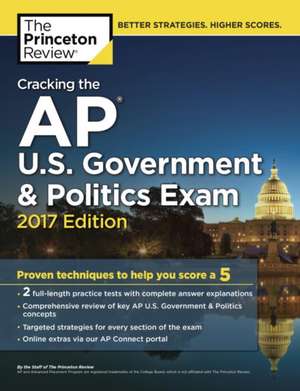 Cracking the AP U.S. Government & Politics Exam, 2017 Edition de Princeton Review