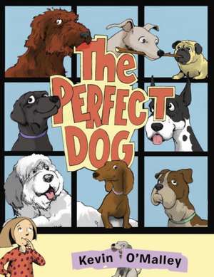 The Perfect Dog de Kevin O'Malley