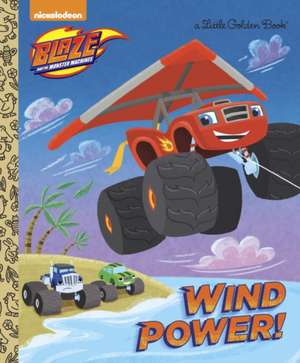 Wind Power! (Blaze and the Monster Machines) de Golden Books