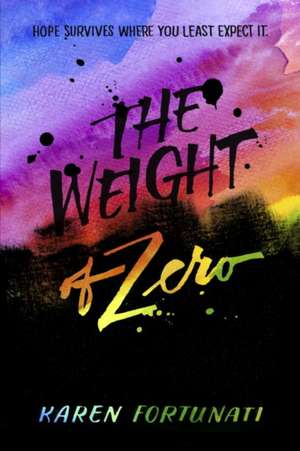 The Weight of Zero de Karen Fortunati