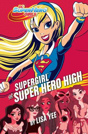 Supergirl at Super Hero High de Lisa Yee