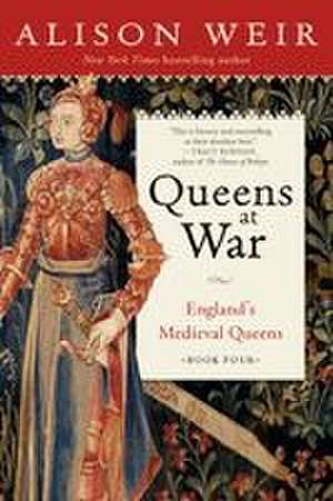 Queens at War de Alison Weir