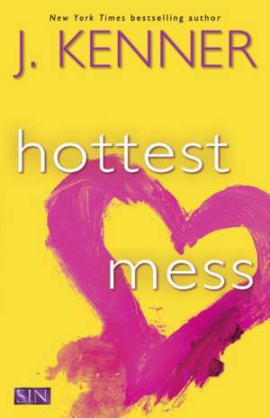 Hottest Mess: What I Learned from a Remarkable Bird de J. Kenner