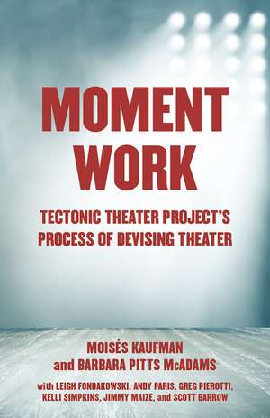 Moment Work de Moises Kaufman