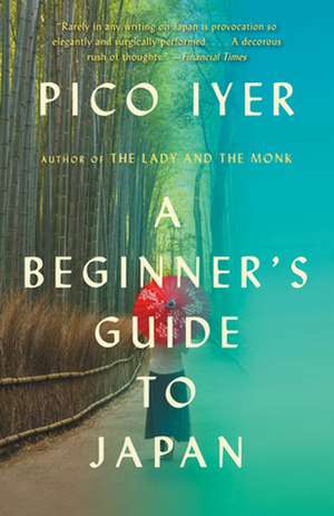 A Beginner's Guide to Japan de Pico Iyer