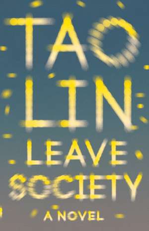 Leave Society de Tao Lin