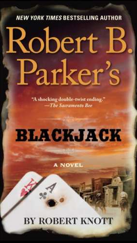 Robert B. Parker's Blackjack de Robert Knott