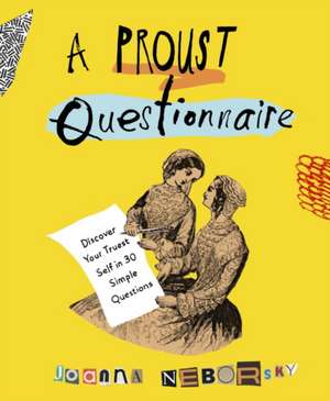 A Proust Questionnaire de Joanna Neborsky