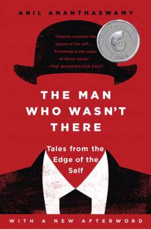 The Man Who Wasn't There de Anil Ananthaswamy