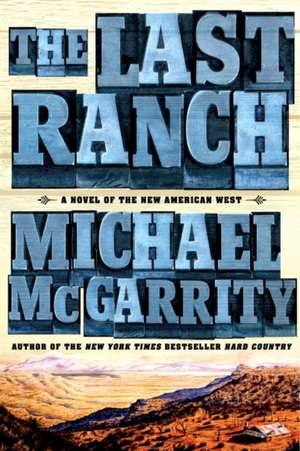 The Last Ranch de Michael McGarrity