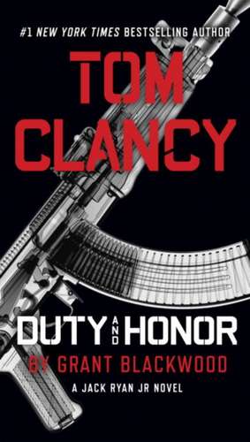 Tom Clancy Duty and Honor de Grant Blackwood