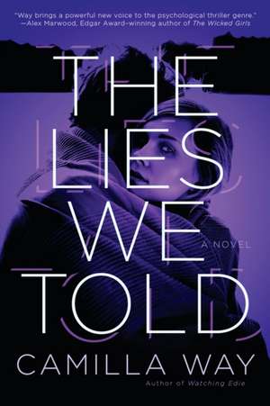 The Lies We Told de Camilla Way