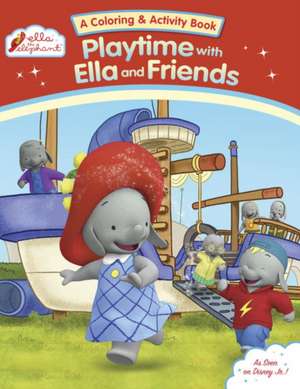 Playtime with Ella and Friends de Grosset & Dunlap