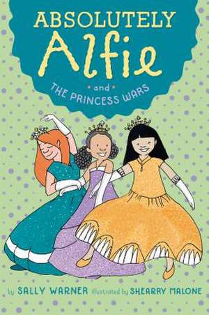 Absolutely Alfie and the Princess Wars de Sally Warner