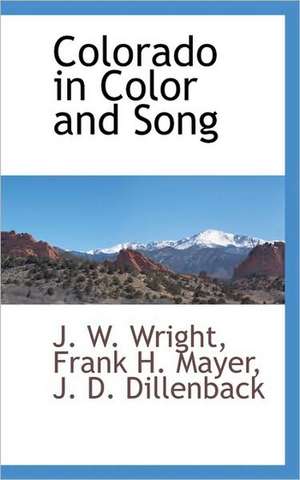 Colorado in Color and Song de J. W. Wright