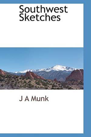 Southwest Sketches de J. A. Munk