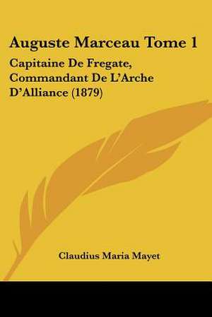 Auguste Marceau Tome 1 de Claudius Maria Mayet