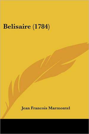 Belisaire (1784) de Jean Francois Marmontel