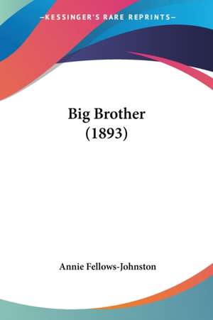 Big Brother (1893) de Annie Fellows Johnston