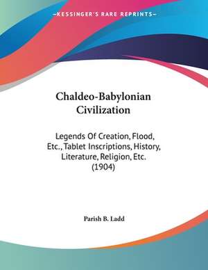 Chaldeo-Babylonian Civilization de Parish B. Ladd