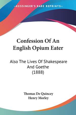 Confession Of An English Opium Eater de Thomas De Quincey